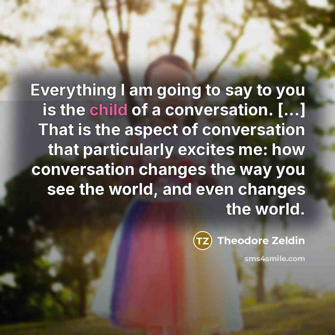 “Everything I am going to say to you is the…” quote by Theodore Zeldin
