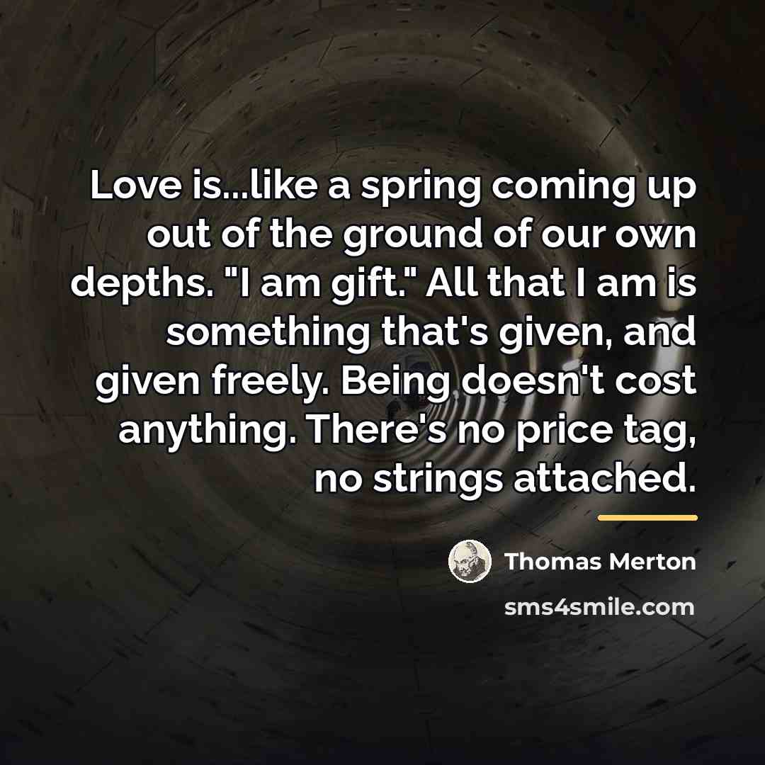“Love is...like a spring coming up out of the ground…” quote by Thomas Merton