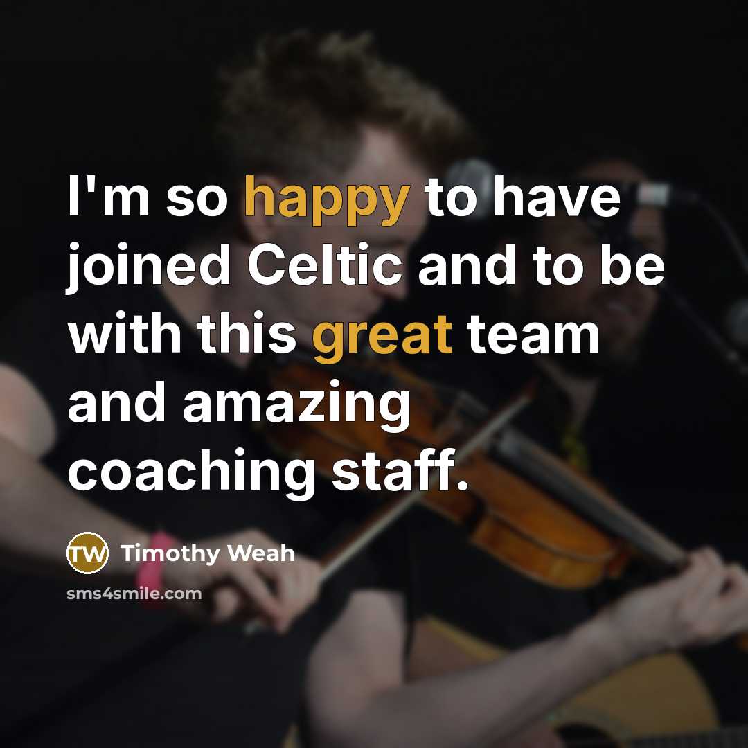 “I'm so happy to have joined Celtic and to be…” quote by Timothy Weah
