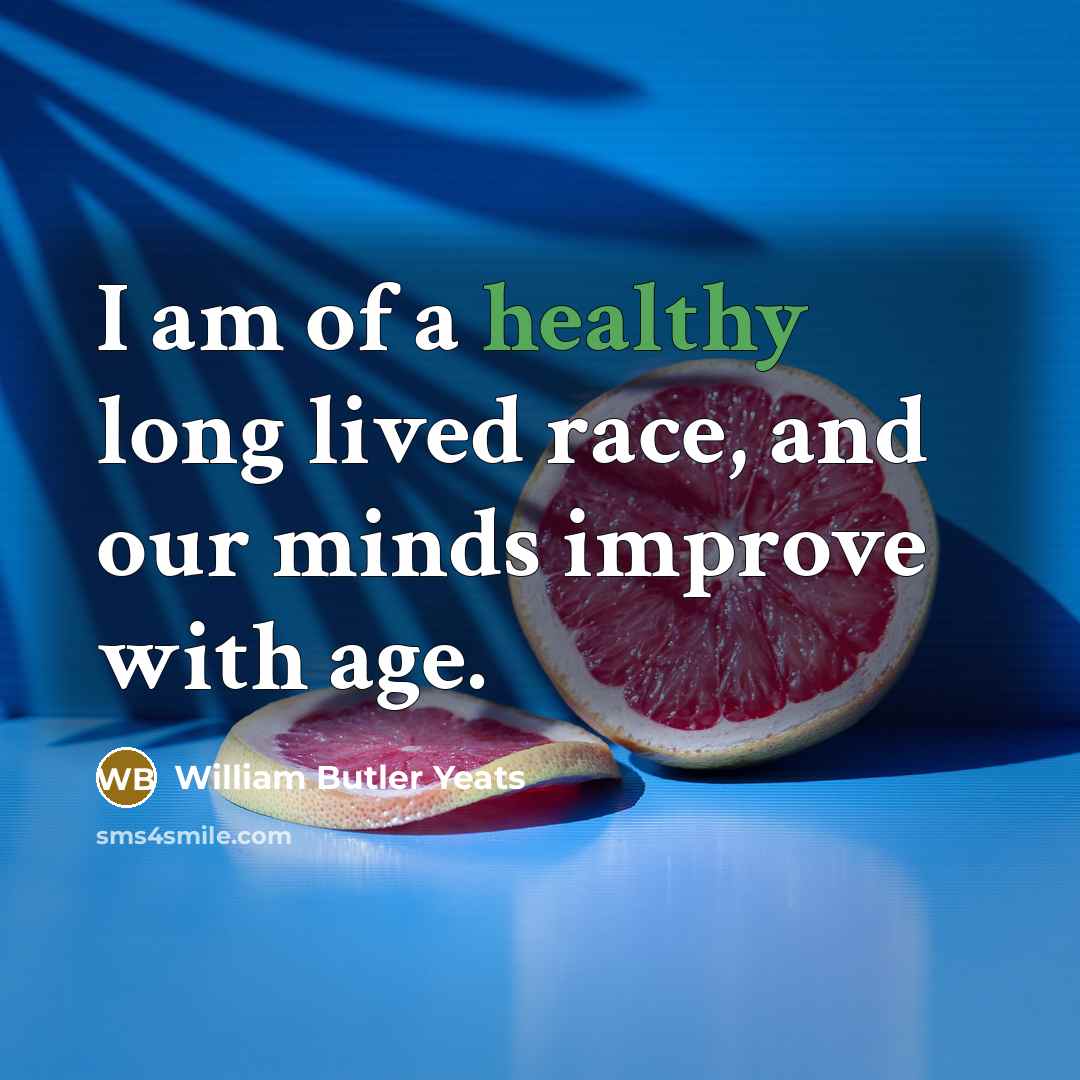 “I am of a healthy long lived race, and our…” quote by William Butler Yeats