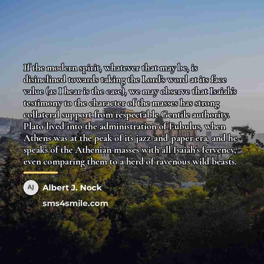 “If the modern spirit, whatever that may be, is disinclined…” quote by Albert J. Nock