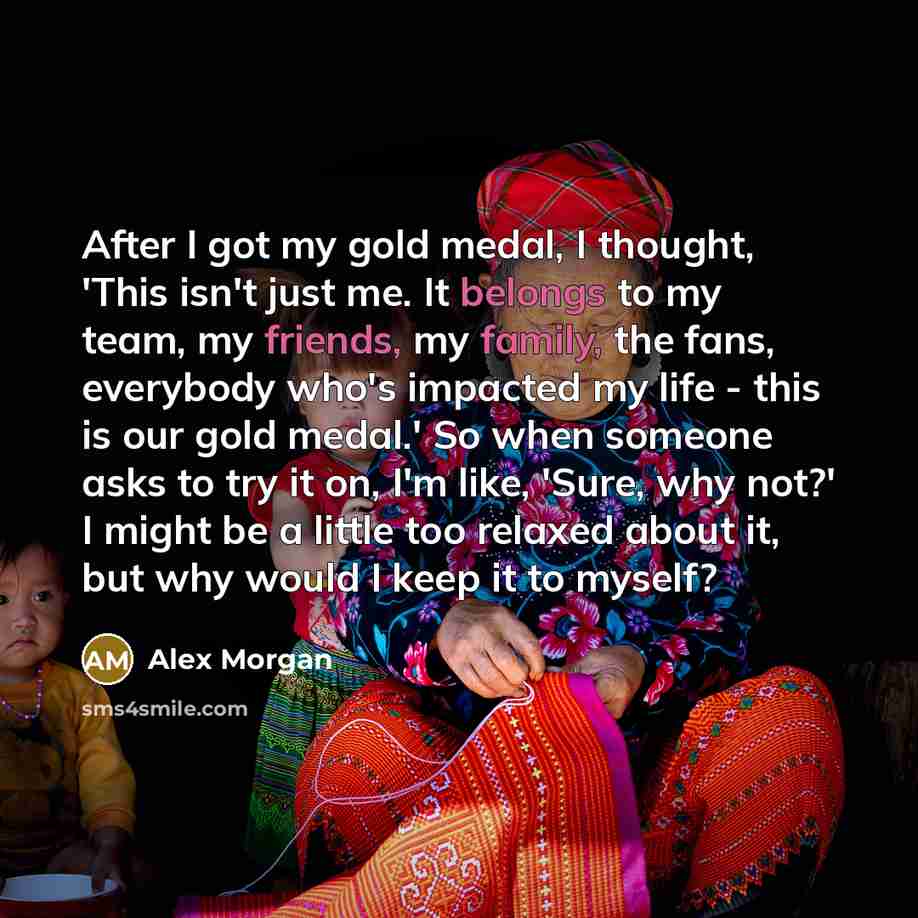 “After I got my gold medal, I thought, 'This isn't…” quote by Alex Morgan