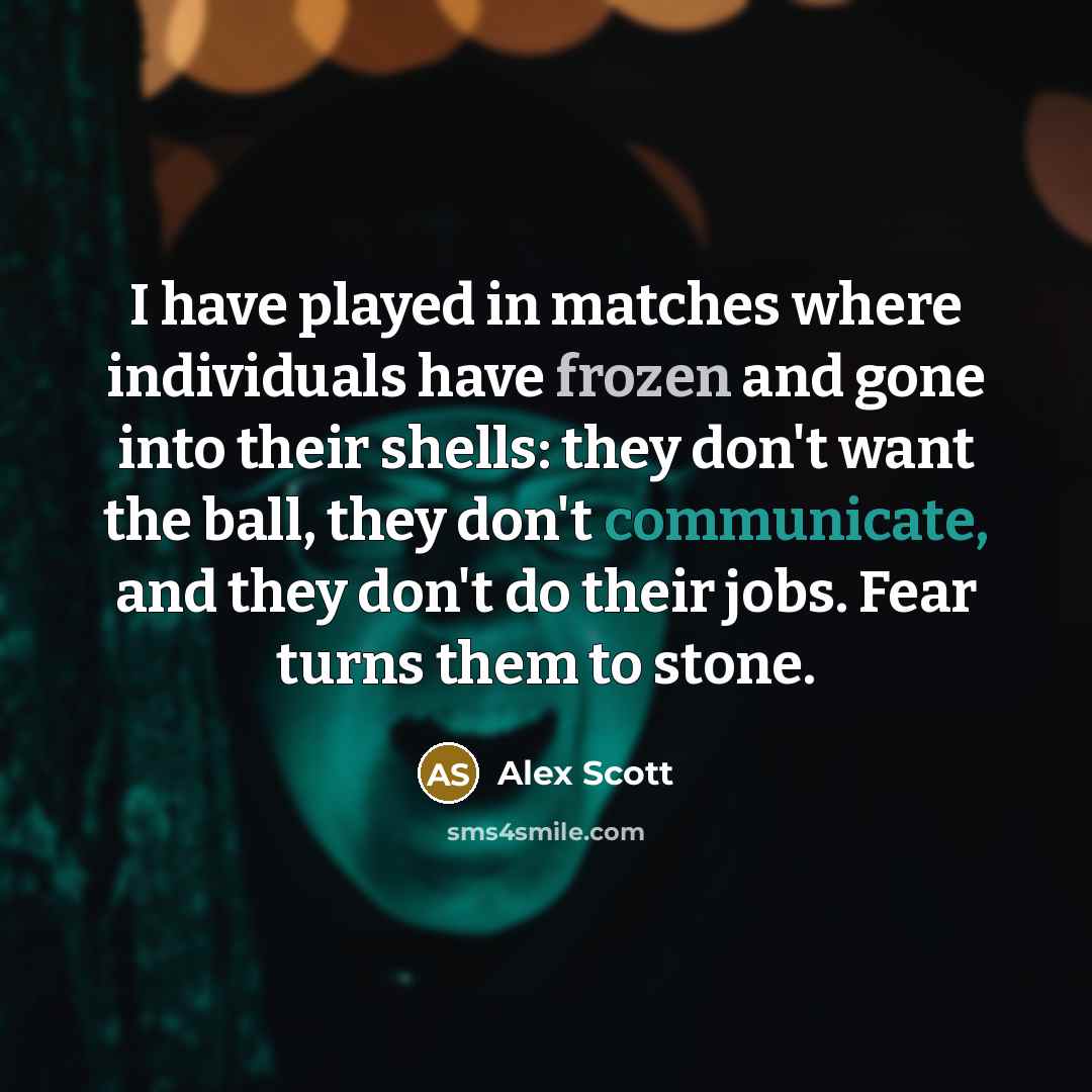 “I have played in matches where individuals have frozen and…” quote by Alex Scott