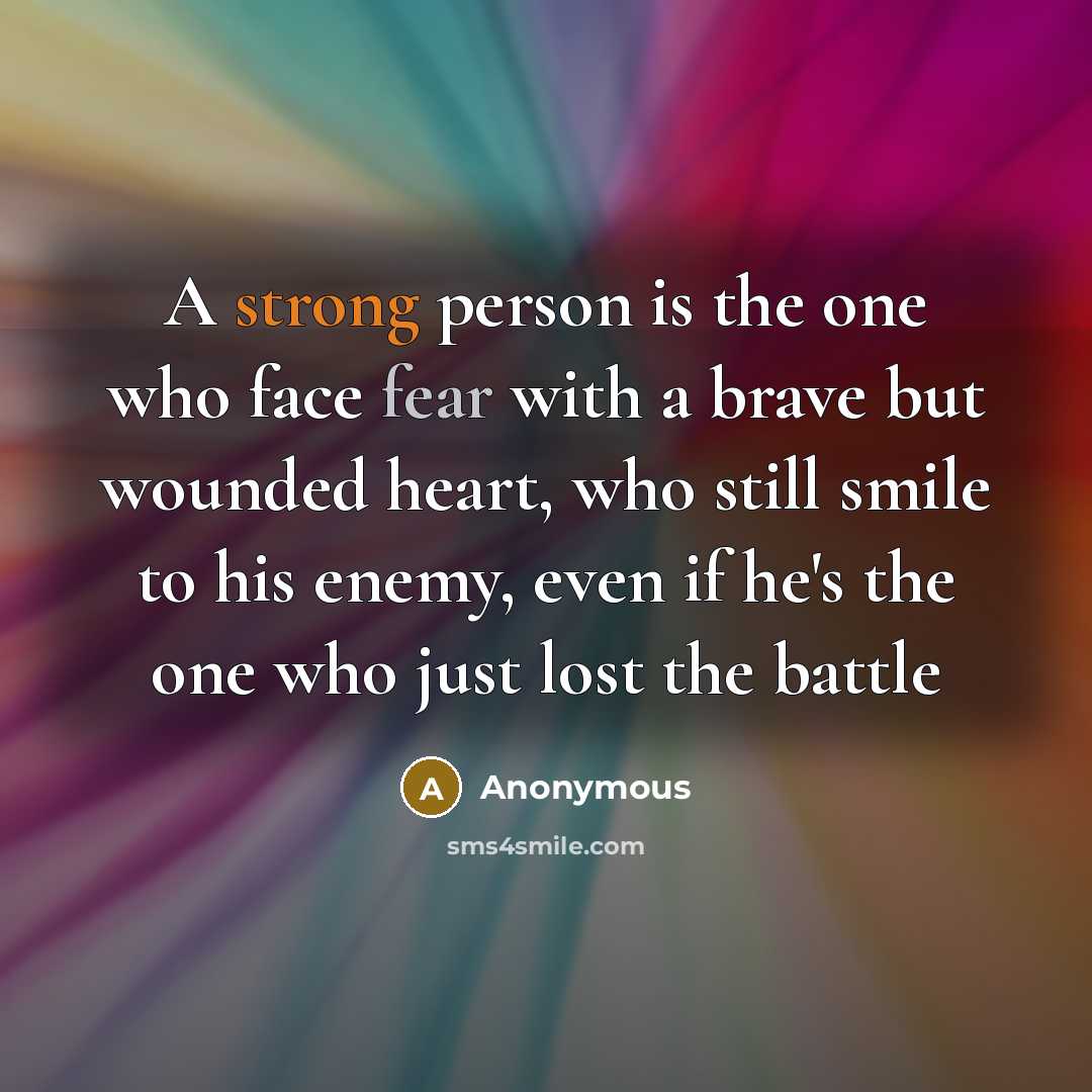 “A strong person is the one who face fear with…” quote by Anonymous