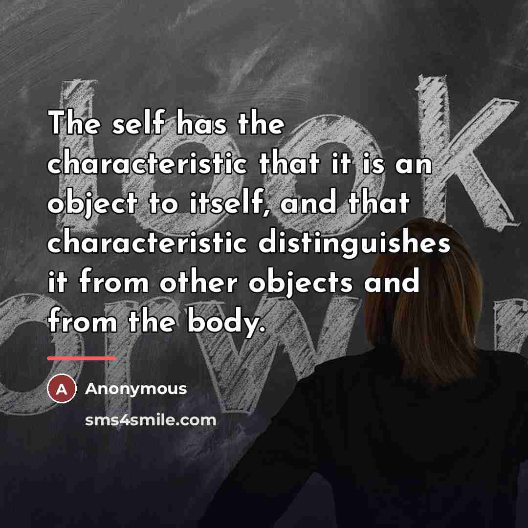 “The self has the characteristic that it is an object…” quote by Anonymous