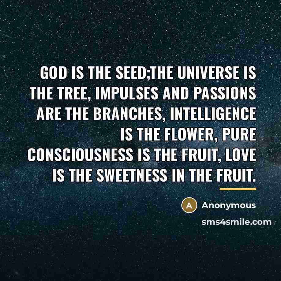 “God is the Seed;The Universe is the Tree, Impulses and…” quote by Anonymous