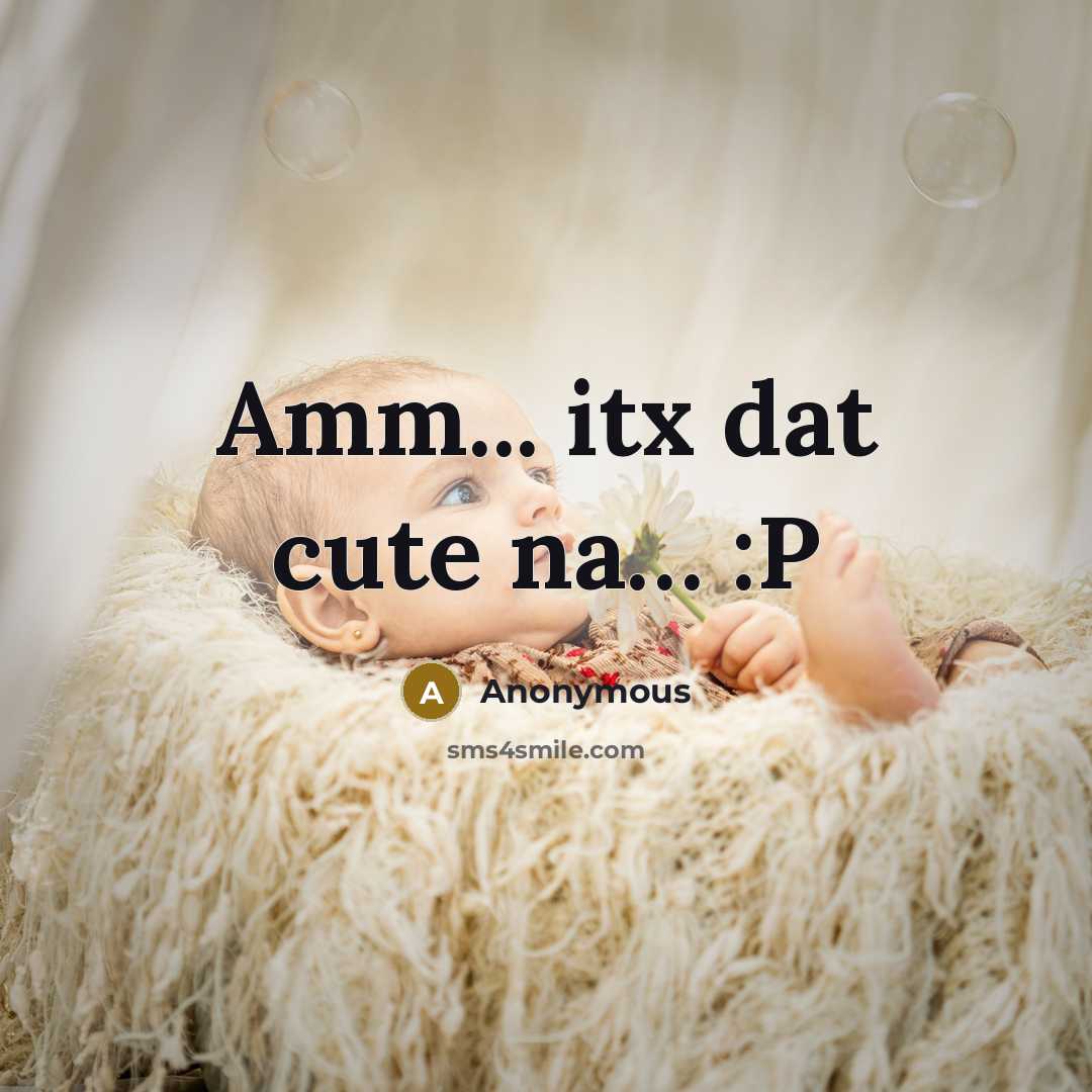 “Amm... itx dat cute na… :P” quote by Anonymous