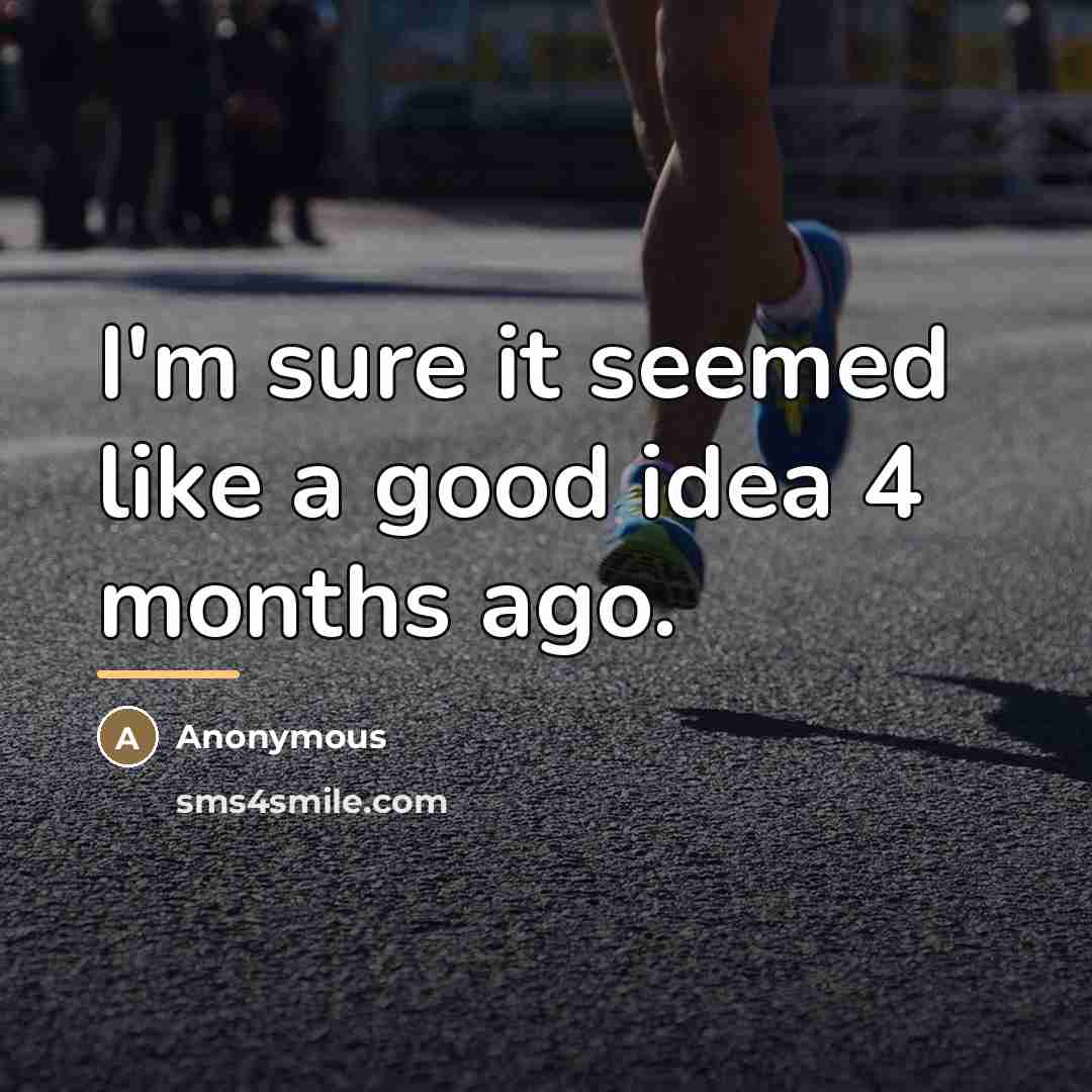 “I'm sure it seemed like a good idea 4 months…” quote by Anonymous