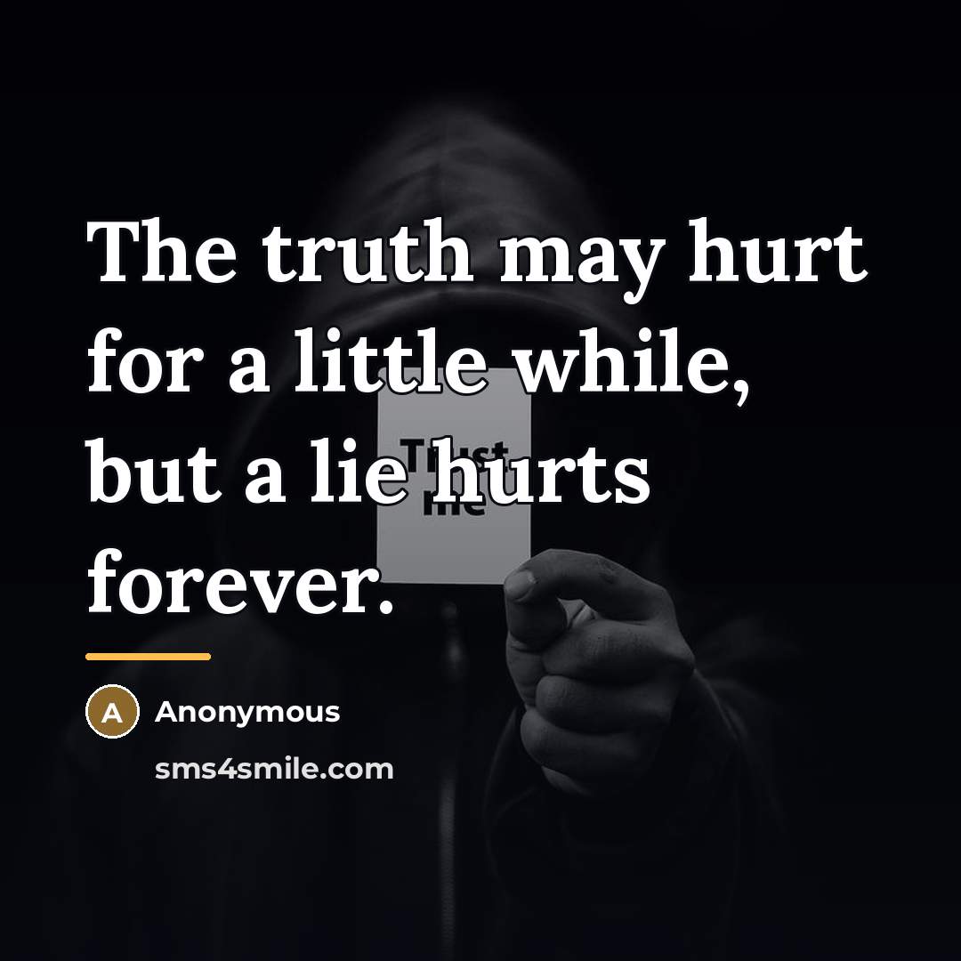 “The truth may hurt for a little while, but a…” quote by Anonymous