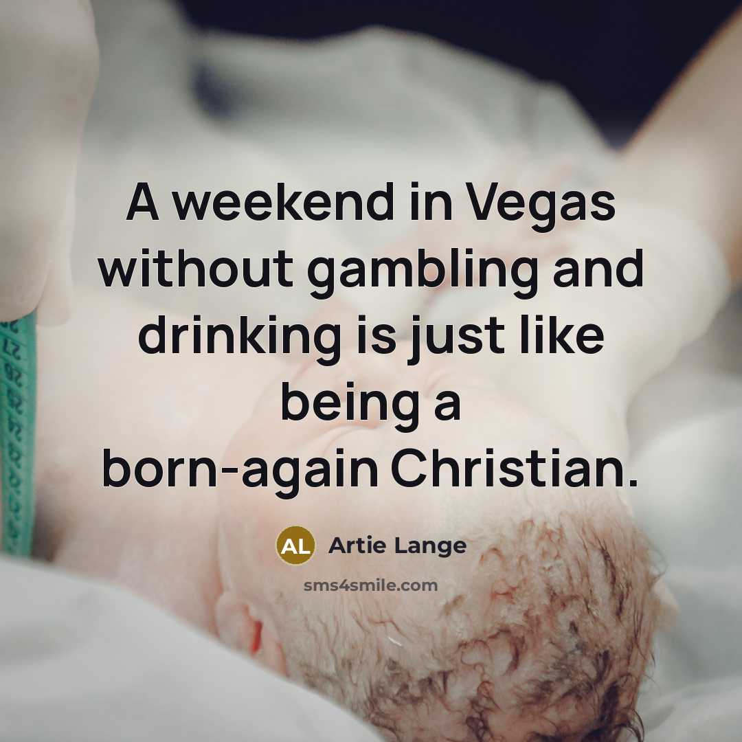 “A weekend in Vegas without gambling and drinking is just…” quote by Artie Lange