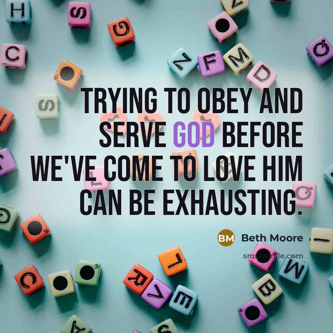 “Trying to obey and serve God before we've come to…” quote by Beth Moore