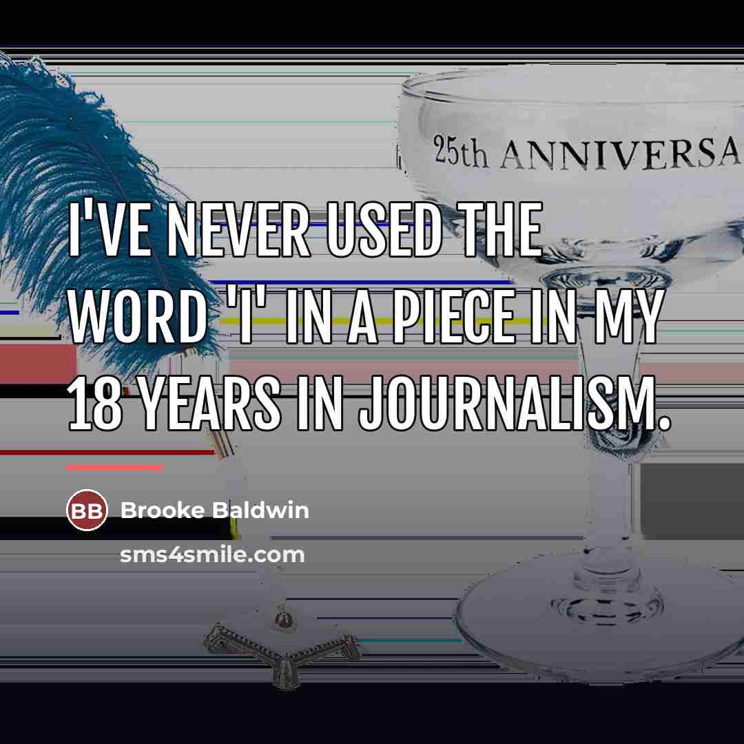 “I've never used the word 'I' in a piece in…” quote by Brooke Baldwin