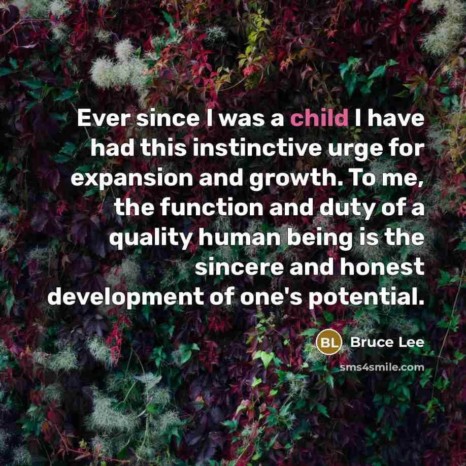 “Ever since I was a child I have had this…” quote by Bruce Lee