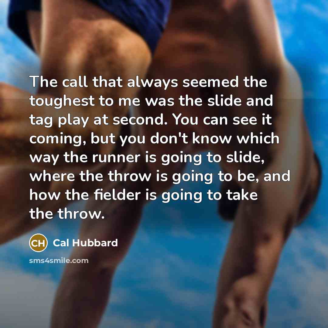 “The call that always seemed the toughest to me was…” quote by Cal Hubbard