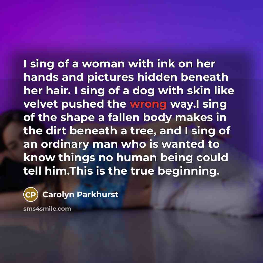 “I sing of a woman with ink on her hands…” quote by Carolyn Parkhurst