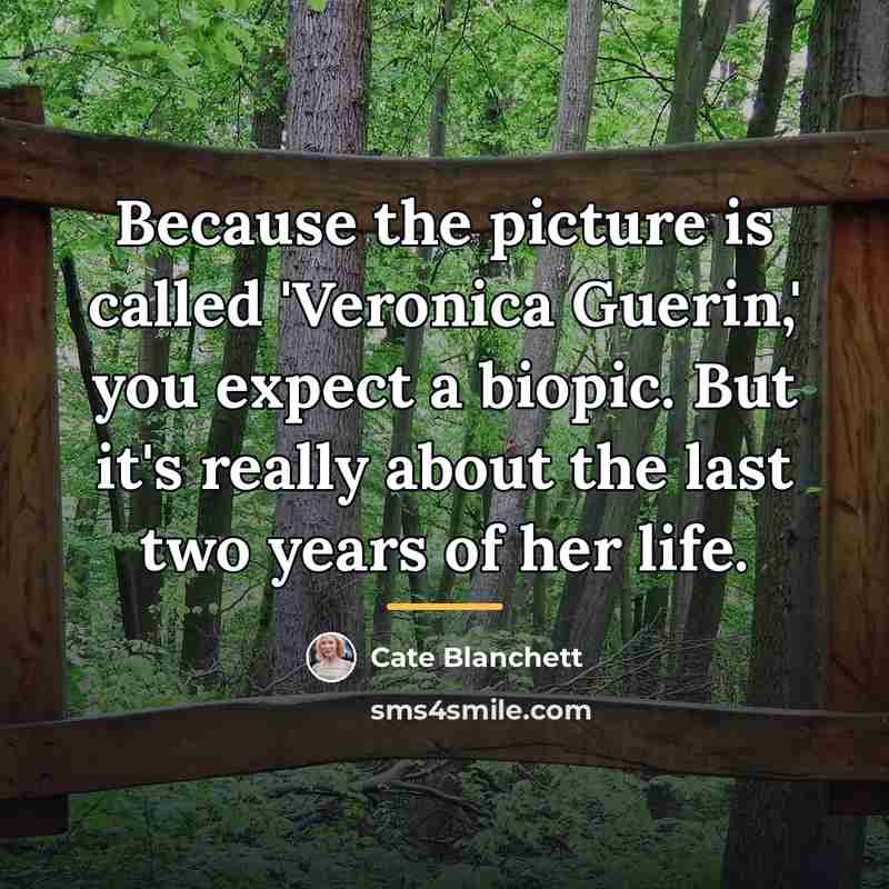 “Because the picture is called 'Veronica Guerin,' you expect a…” quote by Cate Blanchett