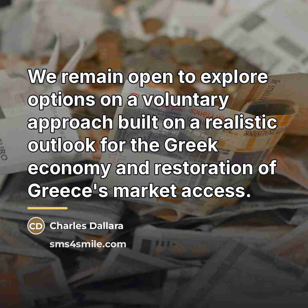 “We remain open to explore options on a voluntary approach…” quote by Charles Dallara