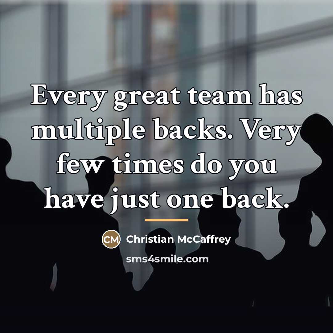 “Every great team has multiple backs. Very few times do…” quote by Christian McCaffrey