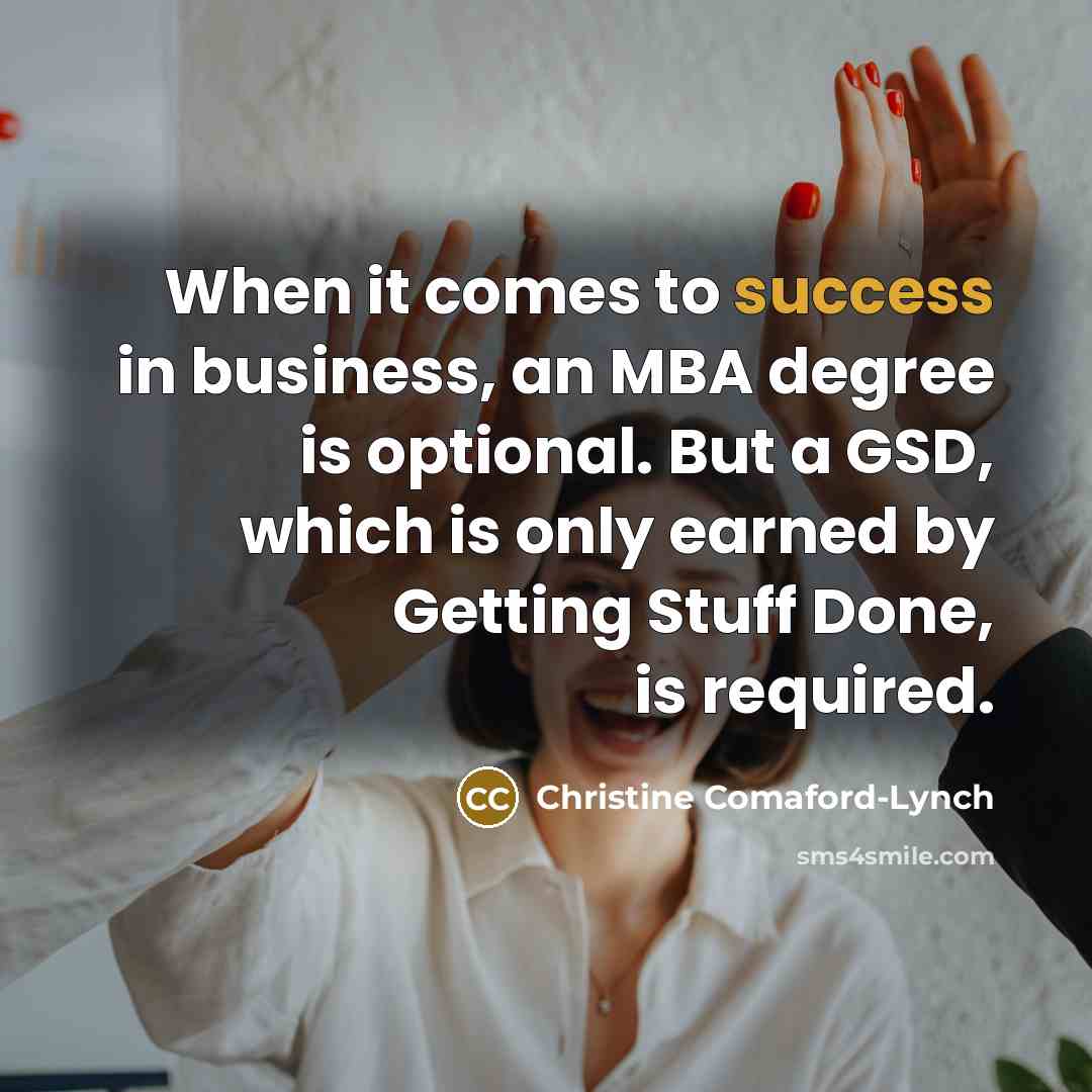 “When it comes to success in business, an MBA degree…” quote by Christine Comaford-Lynch