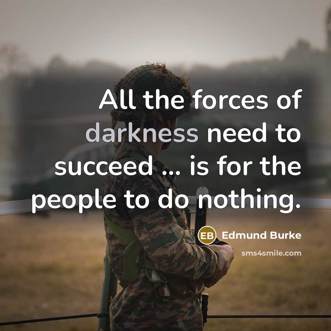 “All the forces of darkness need to succeed ... is…” quote by Edmund Burke