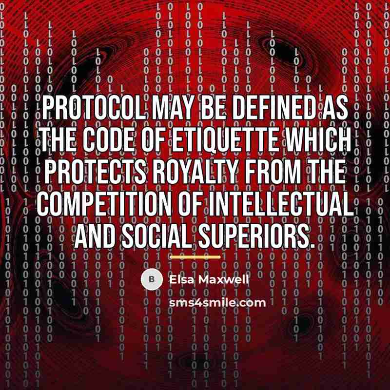 “Protocol may be defined as the code of etiquette which…” quote by Elsa Maxwell