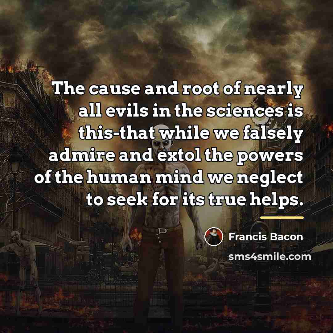 “The cause and root of nearly all evils in the…” quote by Francis Bacon