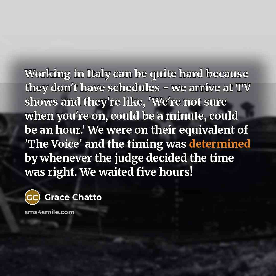“Working in Italy can be quite hard because they don't…” quote by Grace Chatto