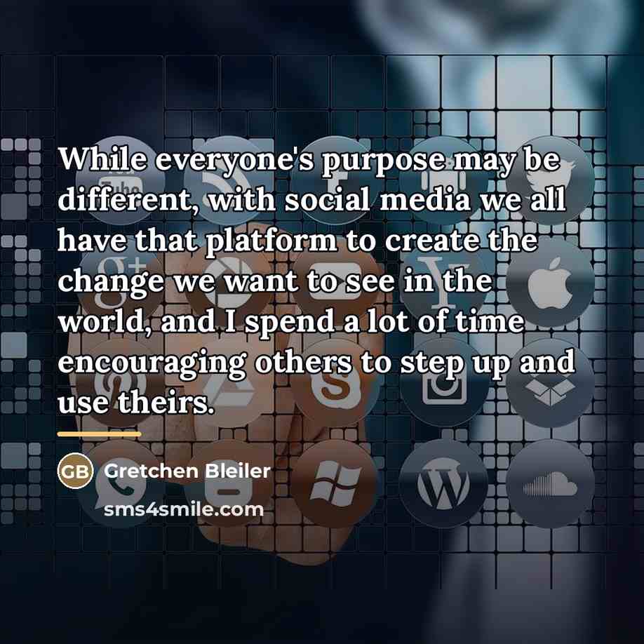 “While everyone's purpose may be different, with social media we…” quote by Gretchen Bleiler
