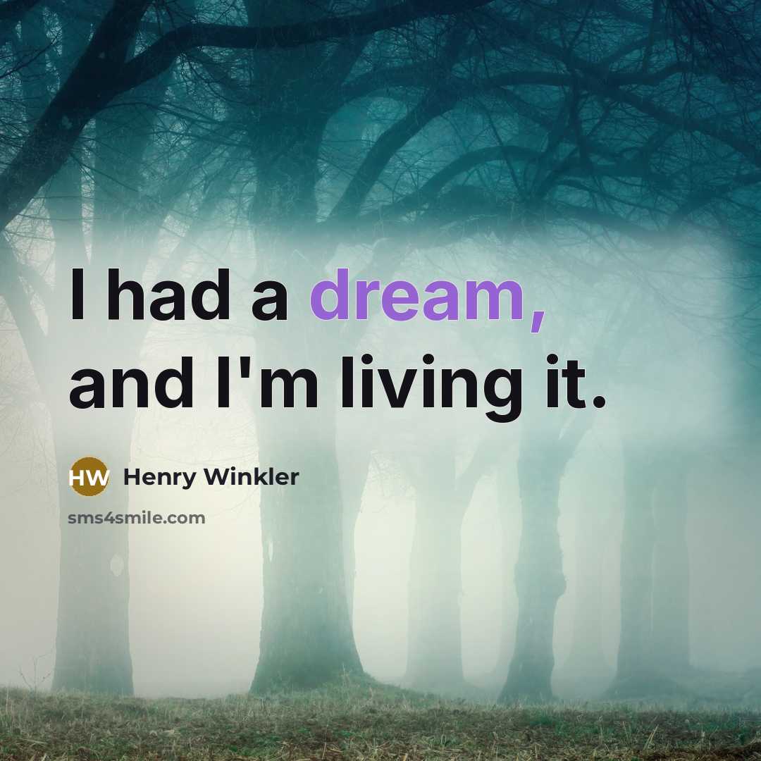 “I had a dream, and I'm living it.…” quote by Henry Winkler