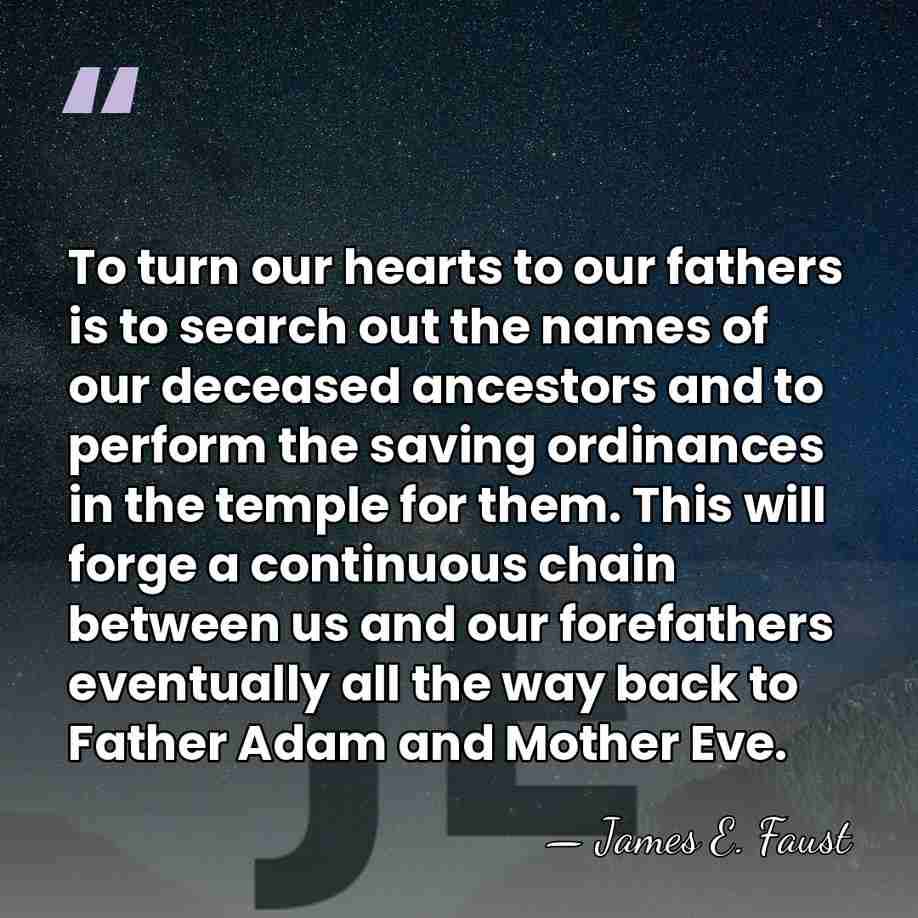 To turn our hearts to our fathers is to search out the&hellip; - James E. Faust