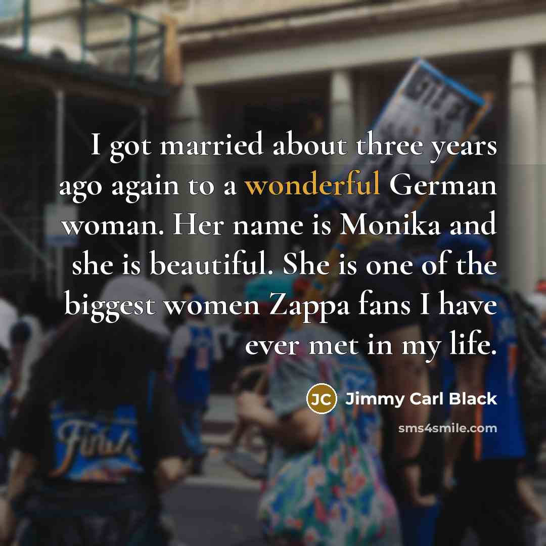 “I got married about three years ago again to a…” quote by Jimmy Carl Black