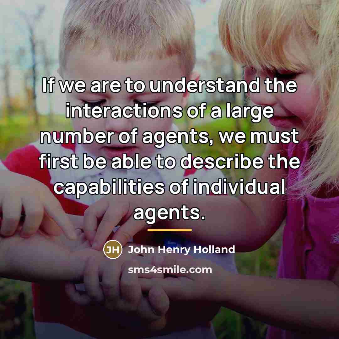 “If we are to understand the interactions of a large…” quote by John Henry Holland