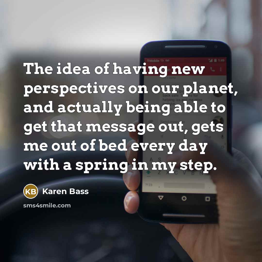 “The idea of having new perspectives on our planet, and…” quote by Karen Bass