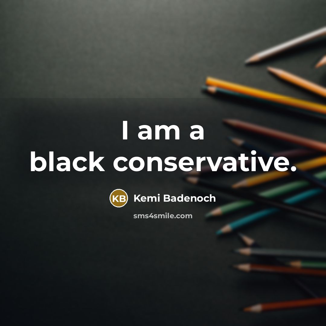 “I am a black conservative.…” quote by Kemi Badenoch