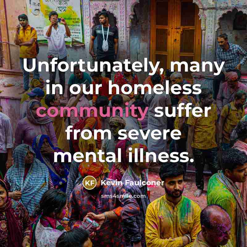 “Unfortunately, many in our homeless community suffer from severe mental…” quote by Kevin Faulconer
