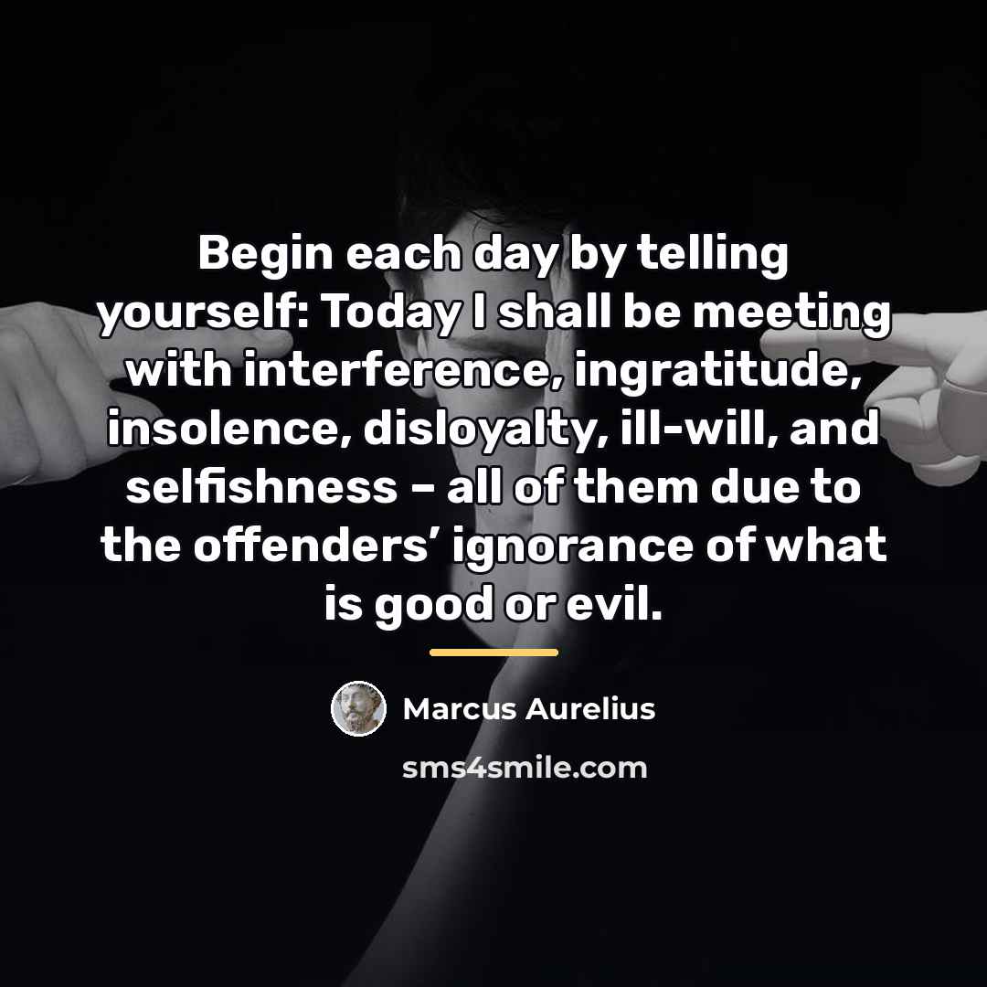 “Begin each day by telling yourself: Today I shall be…” quote by Marcus Aurelius