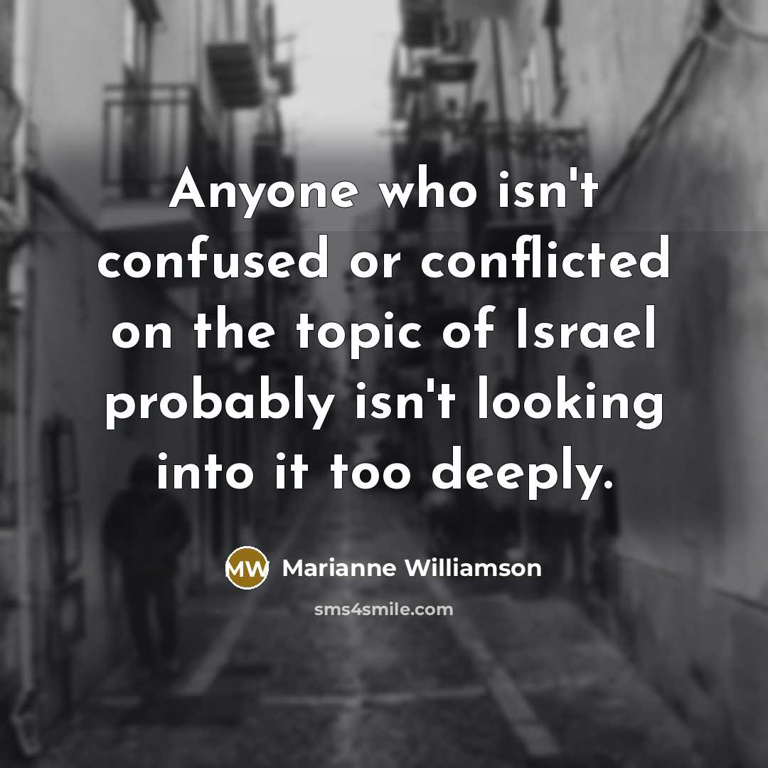 “Anyone who isn't confused or conflicted on the topic of…” quote by Marianne Williamson