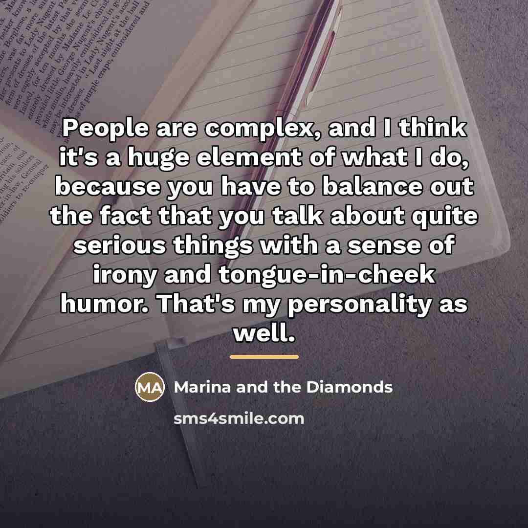 “People are complex, and I think it's a huge element…” quote by Marina and the Diamonds