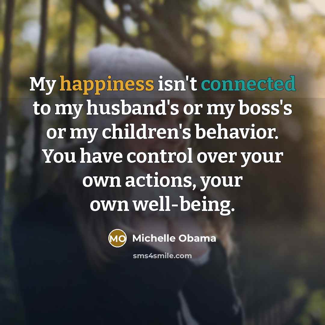 “My happiness isn't connected to my husband's or my boss's…” quote by Michelle Obama