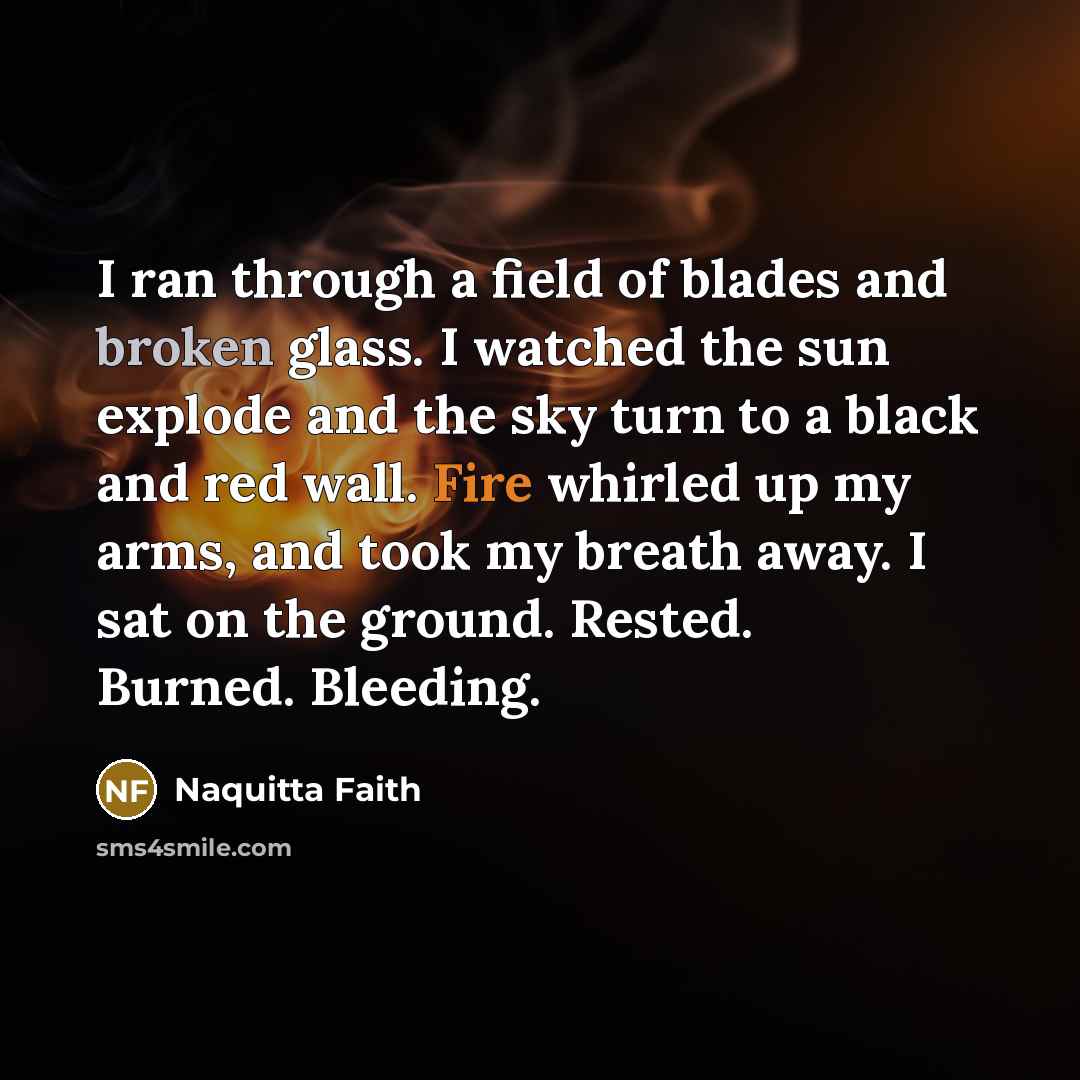 “I ran through a field of blades and broken glass.…” quote by Naquitta Faith