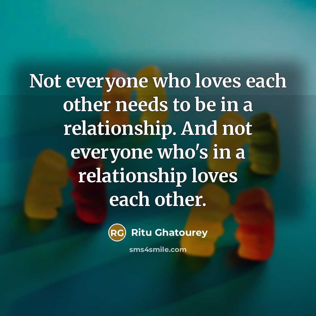 “Not everyone who loves each other needs to be in…” quote by Ritu Ghatourey