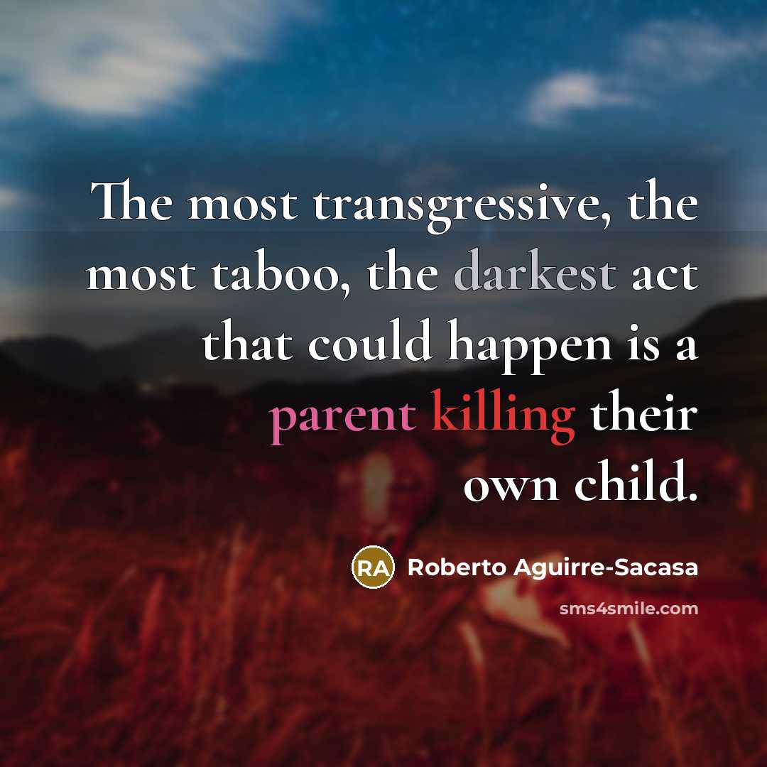 “The most transgressive, the most taboo, the darkest act that…” quote by Roberto Aguirre-Sacasa