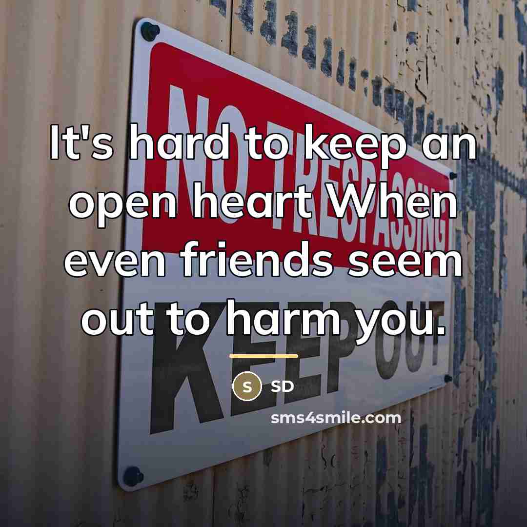 “It's hard to keep an open heart When even friends…” quote by Sd