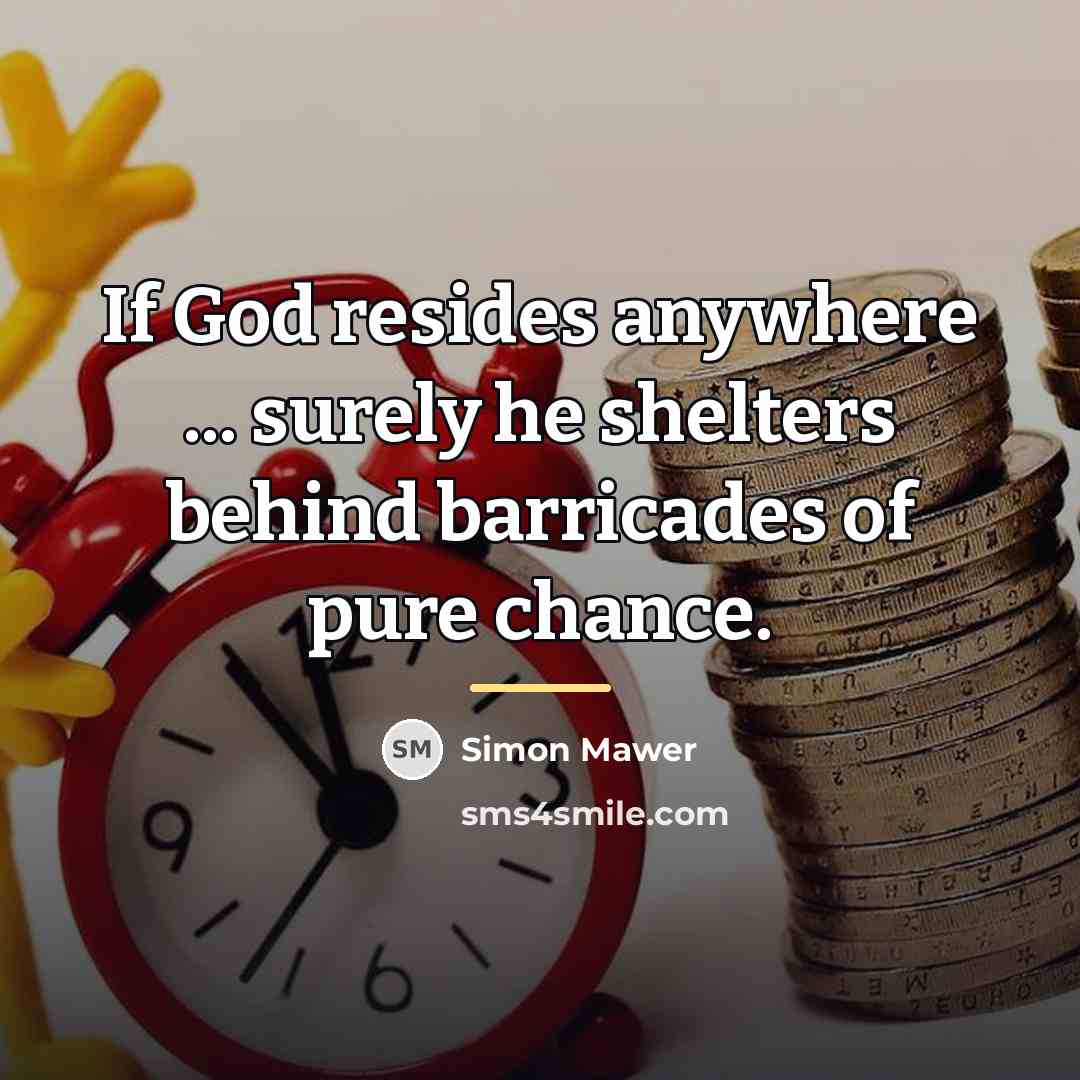 “If God resides anywhere ... surely he shelters behind barricades…” quote by Simon Mawer