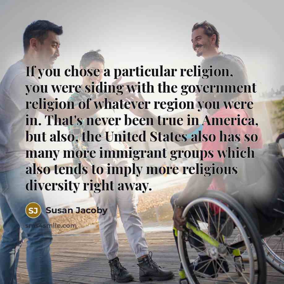 “If you chose a particular religion, you were siding with…” quote by Susan Jacoby