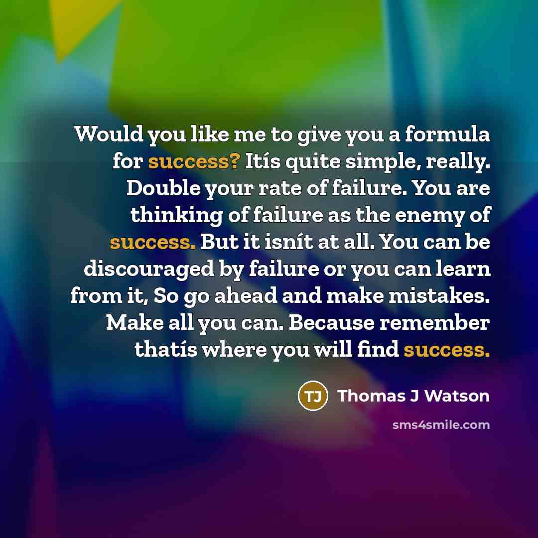 “Would you like me to give you a formula for…” quote by Thomas J Watson