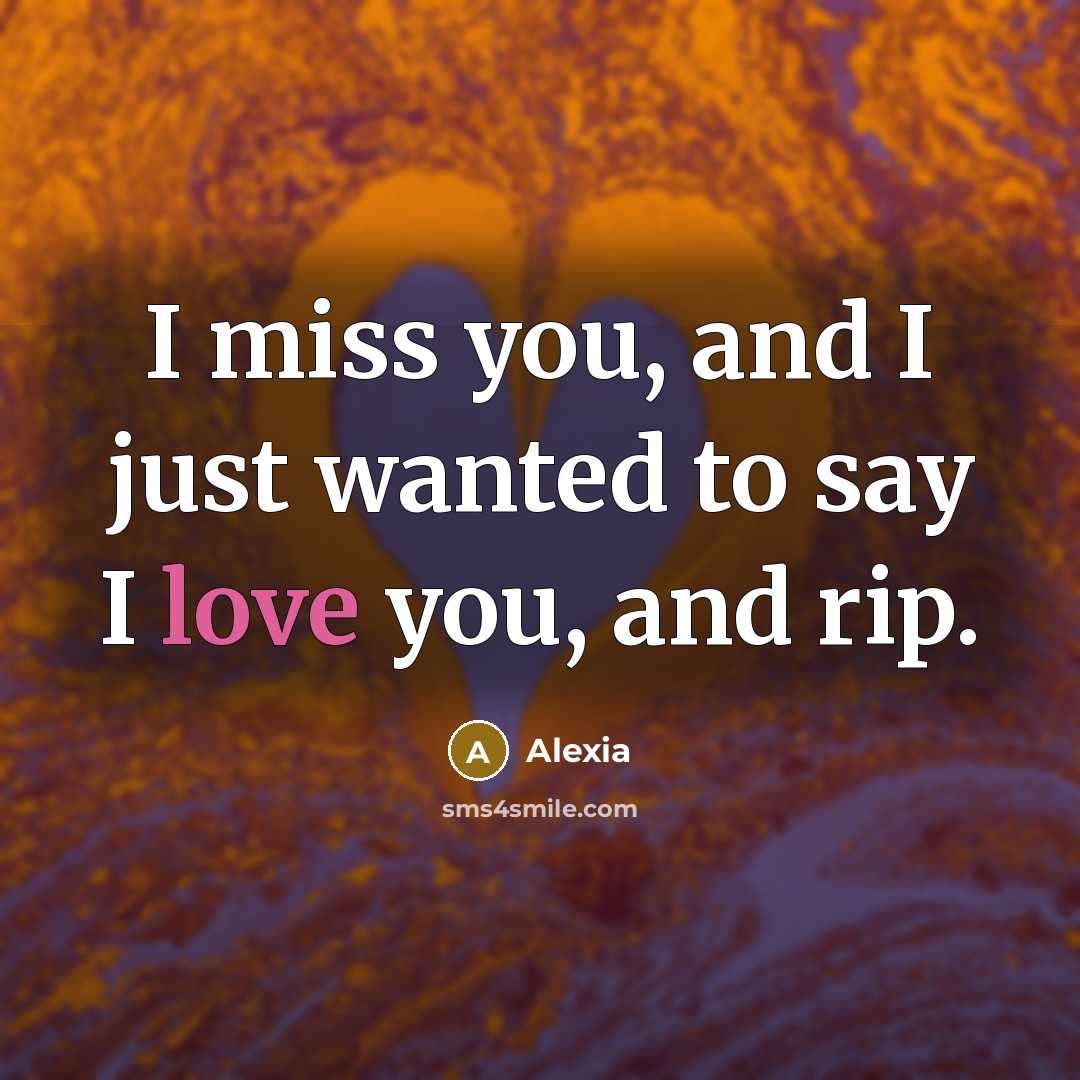 “I miss you, and I just wanted to say I…” quote by Alexia