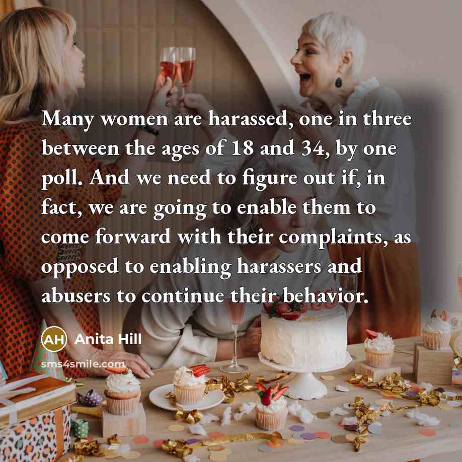 “Many women are harassed, one in three between the ages…” quote by Anita Hill