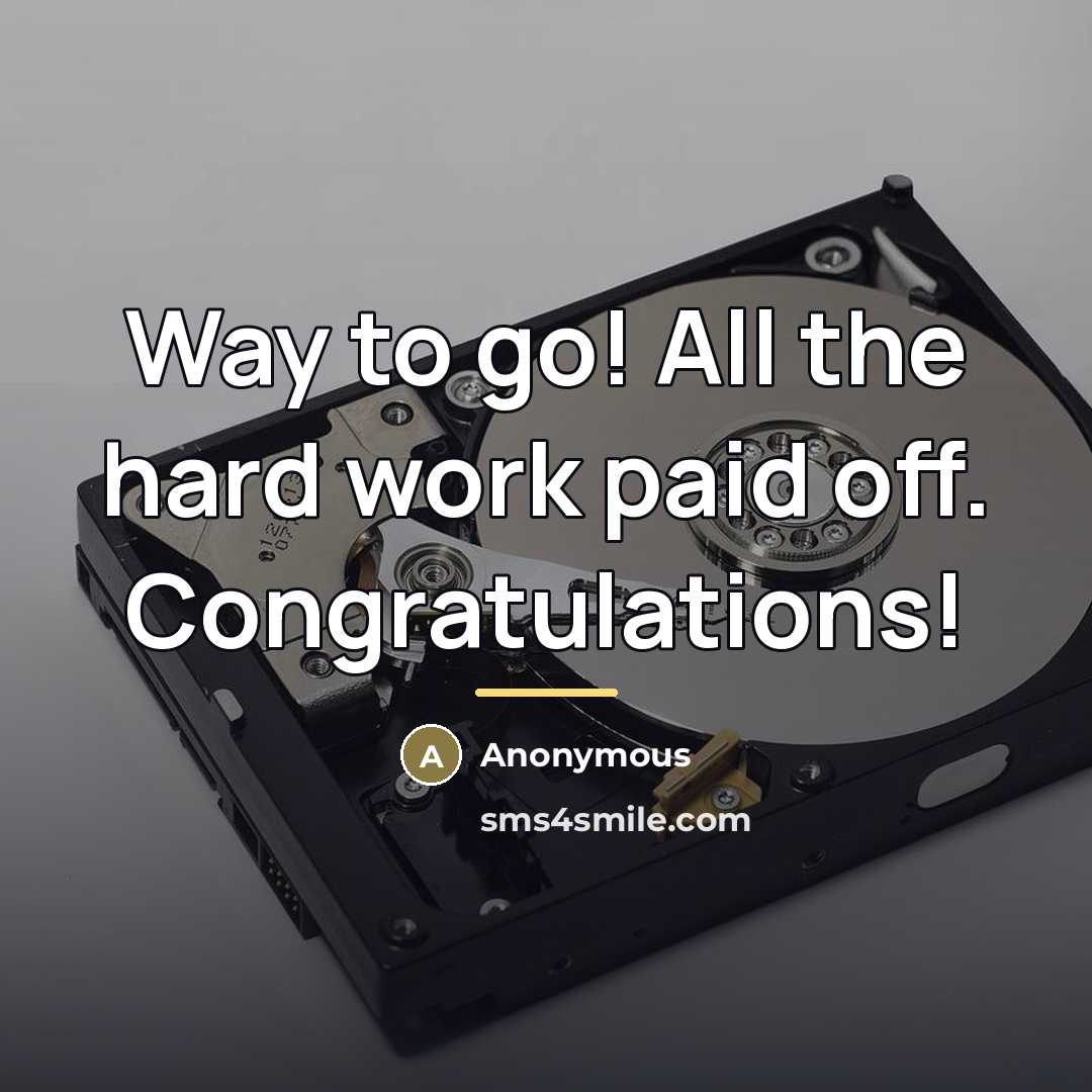 “Way to go! All the hard work paid off. Congratulations!…” quote by Anonymous