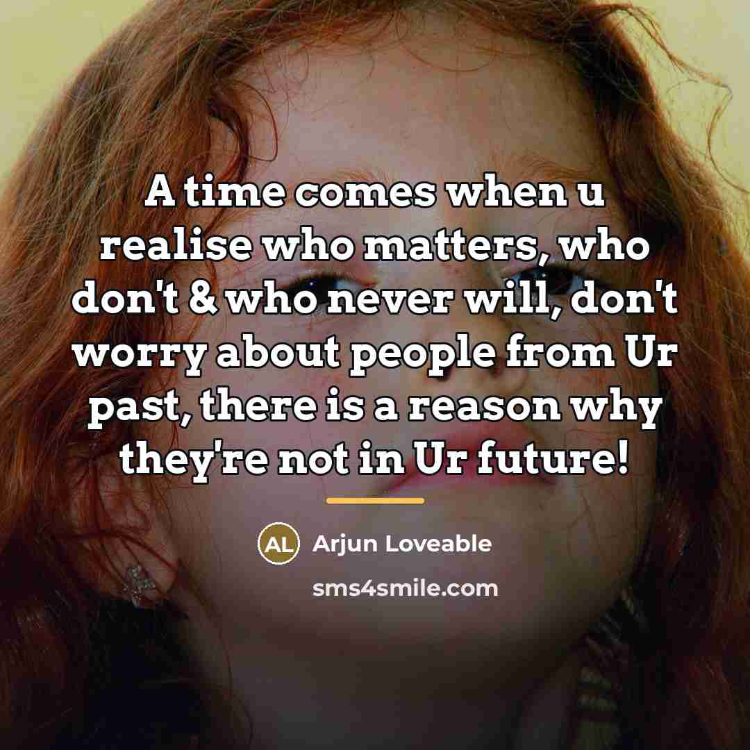 “A time comes when u realise who matters, who don't…” quote by Arjun Loveable